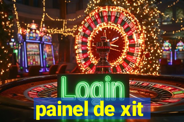 painel de xit